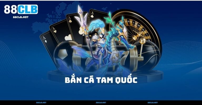 Bắn Cá Tam Quốc – Lối Chơi Mới, Đồ Họa Cực Đẹp