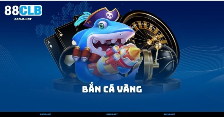 Bắn Cá Vàng – Game Bắn Cá Giải Trí Đỉnh Cao