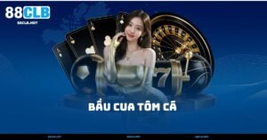 Bầu Cua Tôm Cá – Hướng Dẫn Chơi Chuẩn Nhất 2025