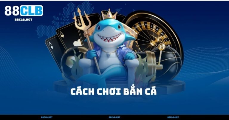 Cách Chơi Bắn Cá – 5 Mẹo Giúp Bạn Thắng Dễ Dàng