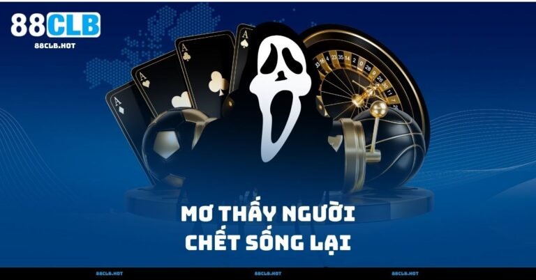 Mơ Thấy Người Chết Sống Lại – 5 Giải Mã Tâm Linh