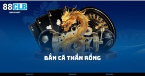 Bắn Cá Thần Rồng – Game Hot Được Tìm Kiếm Nhiều