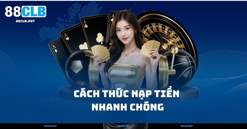 cách thức nạp tiền nhanh chóng